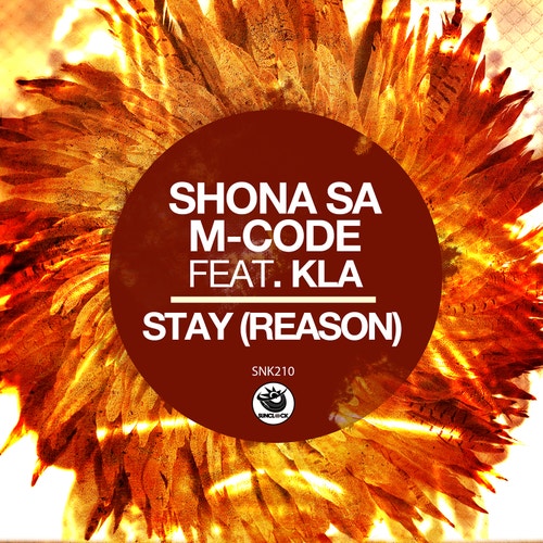 KLA, Shona SA, M-Code - Stay (Reason) [SNK210]